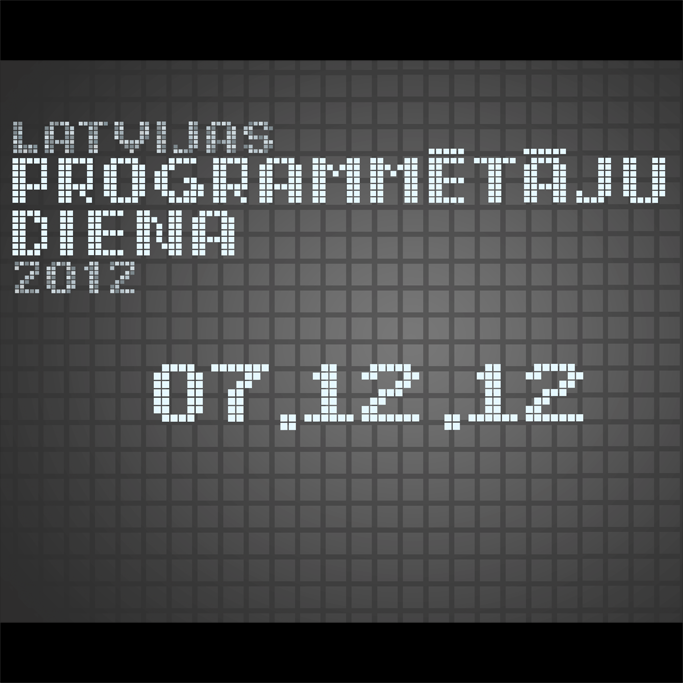 Latvijas Programmētāju diena 2012 - 7. decembrī!