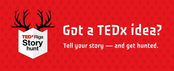 TEDxRiga izsludina ideju konkursu Stāstu medības 2016